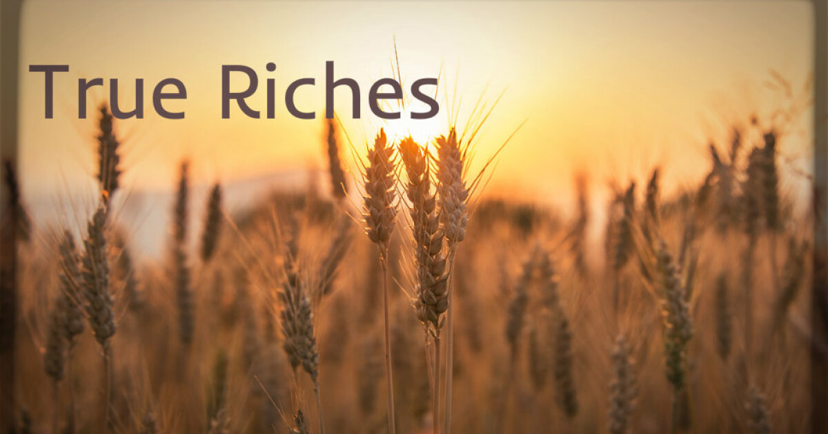 What Are True Riches In The Bible